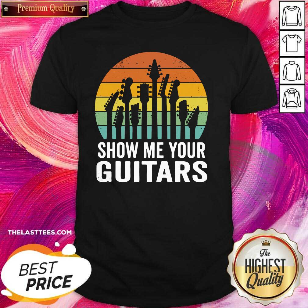 Great Show Me Your Guitars Vintage Retro Shirt