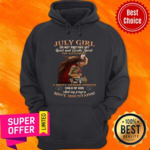 Alternative view of July Girl Do Not Mistake My Quiet And Gentle Spirit For Weakness Move Mountains Shirt