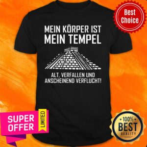 Mein Korper Ist Mein Tempel Alt Vèallen Und Anscheinend Verflucht Shirt