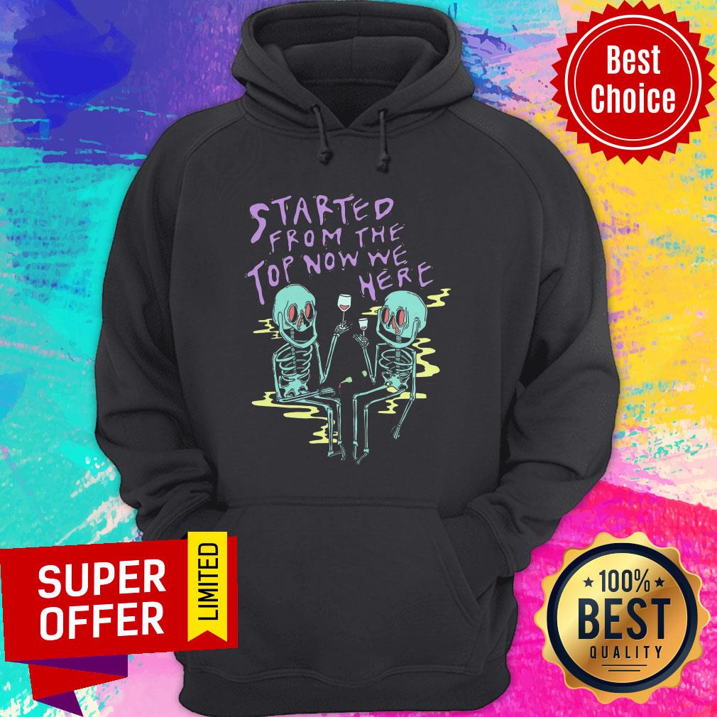 Awesome Started From The Top Now We Here Shirt - Image 3