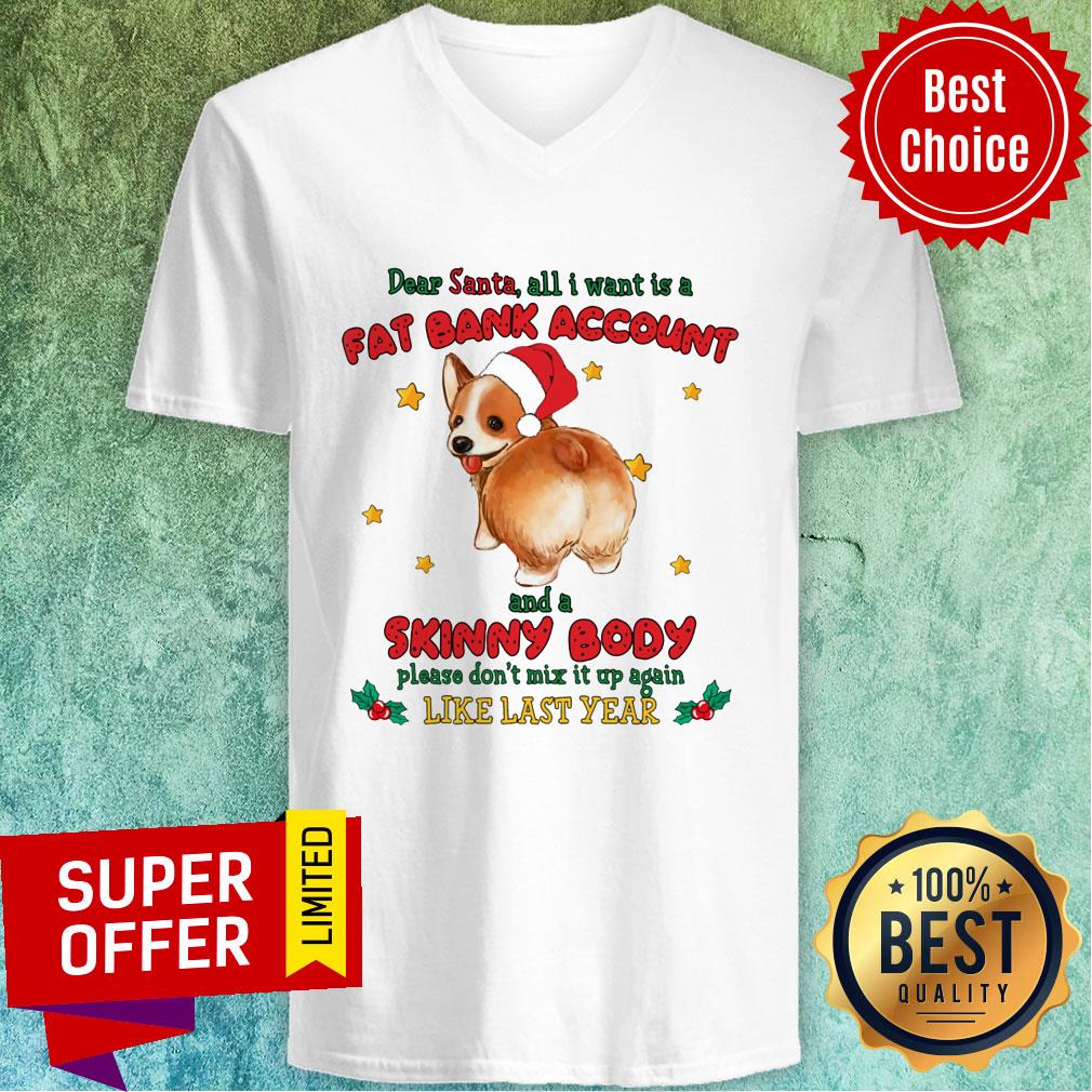 Corgi All I Want Is A Fat Bank Account Skinny Body Like Last Year Shirt - Image 3