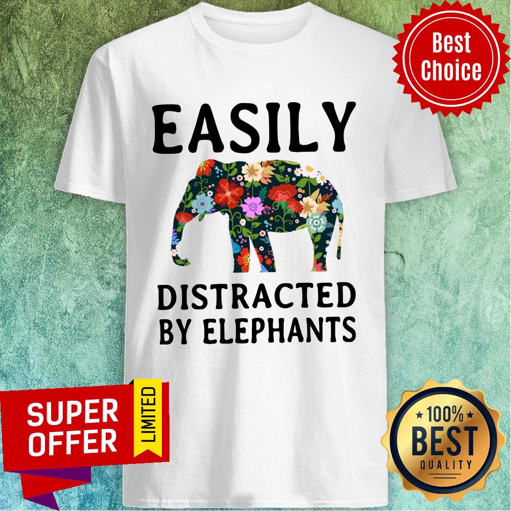 Easily Distracted By Elephants Flower Shirt