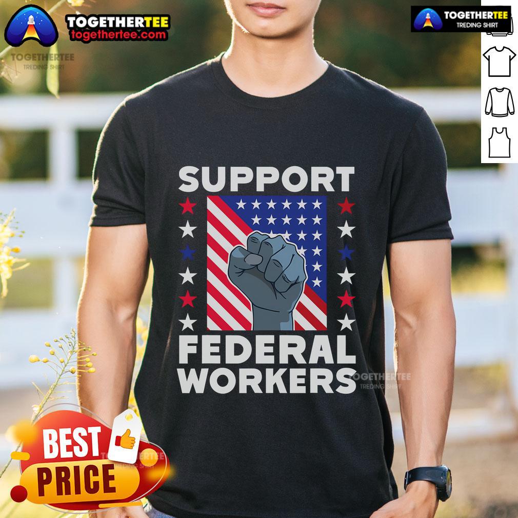 Top Support Federal Workers Protect Defend Employees Job T-Shirt