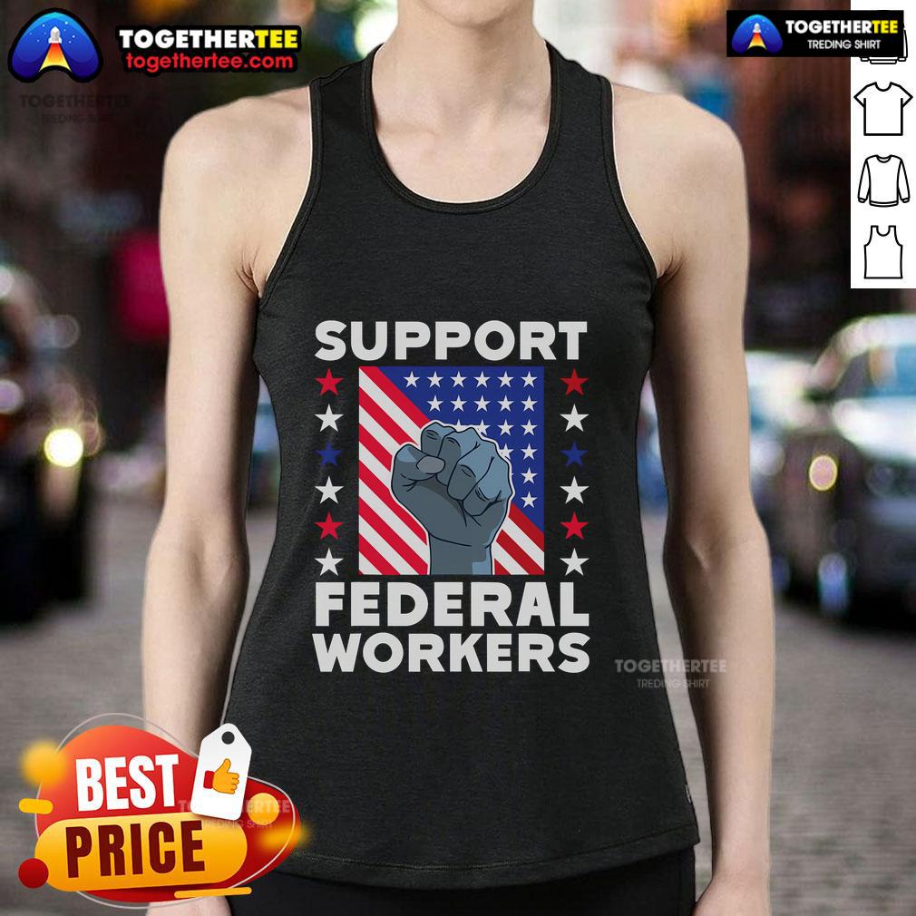 Top Support Federal Workers Protect Defend Employees Job T-Shirt - Image 4