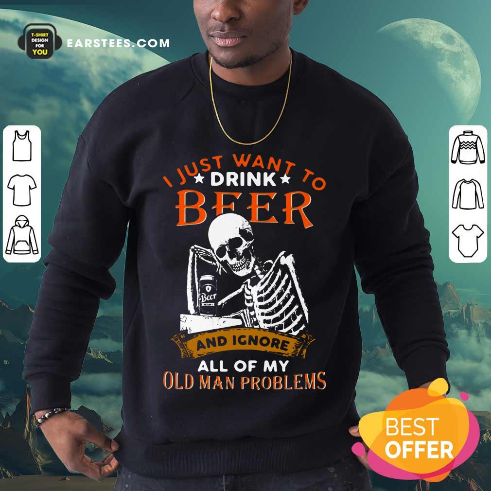 Nice I Just Want To Drink Beer Skeleton Shirt - Image 3
