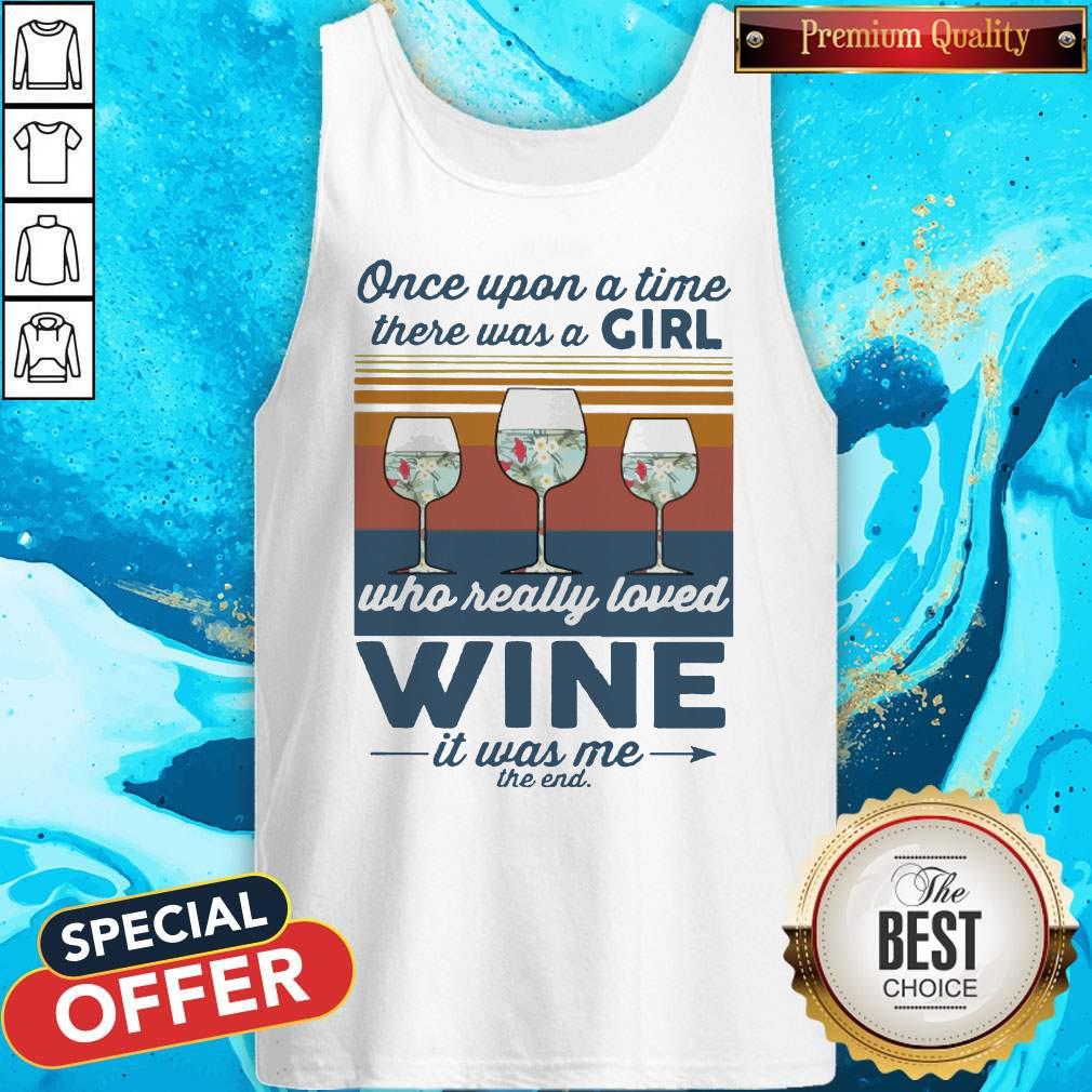 Once Upon A Time There Was A Girl Who Really Loved Wine It Was Me The End Vintage Shirt - Image 3