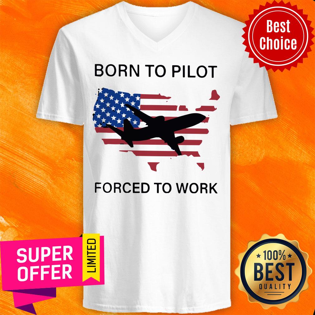Top Born To Pilot Forced To Work American Flag Shirt - Image 5