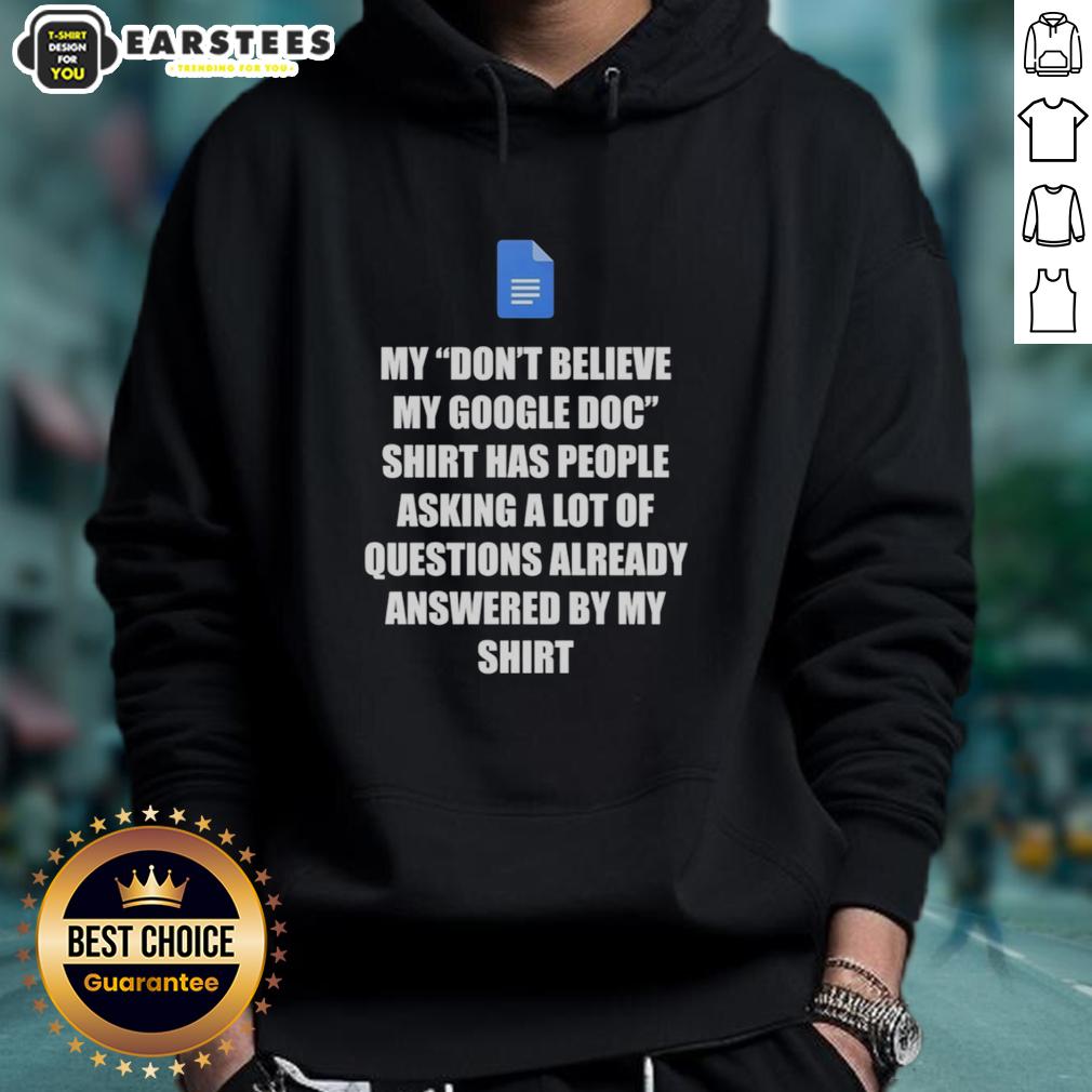 Good Don't Believe My Google Doc Google Docs Questions Answered T-Shirt - Image 2