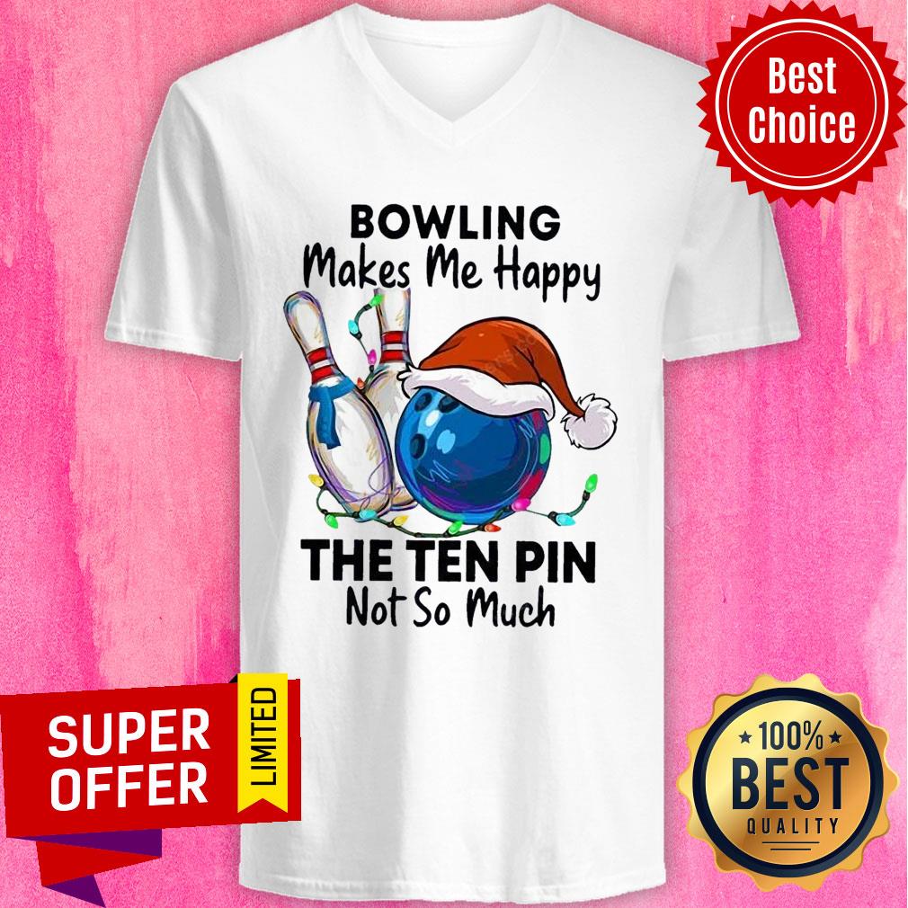 Bowling Makes Me Happy The Ten Pin Not So Much Christmas Shirt - Image 3