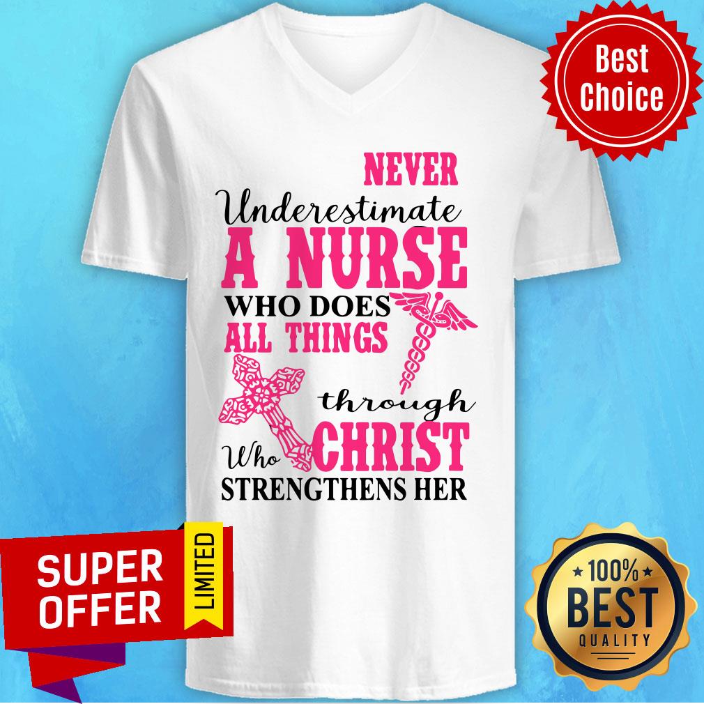 Funny Never Underestimate A Nurse Who Does All Things Through Christ Shirt - Image 4