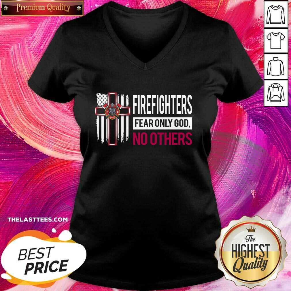 Great Firefighters Fear Only God No Others Shirt - Image 2