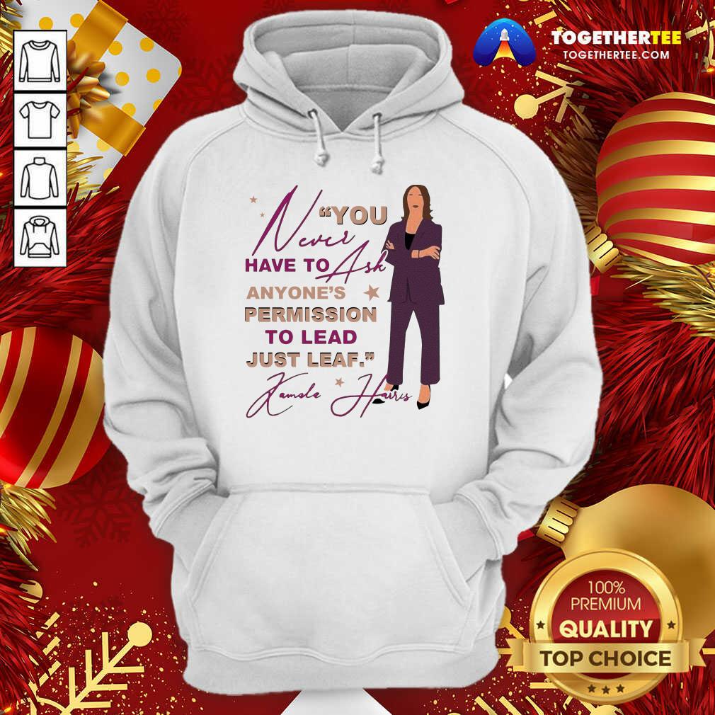 Pretty You Never Have To Ask Anyone’s Permission To Lead Just Lead Kamala Unisex T-Shirt - Image 5