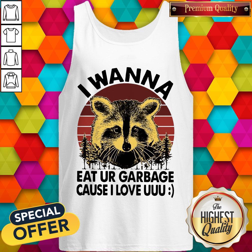 Raccoon I Wanna Eat Your Garbage Cause I Love You Vintage Shirt - Image 2