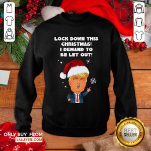 Alternative view of Fantastic Santa Donald Trump Lock Down This Christmas I Demand To Be Let Out Shirt
