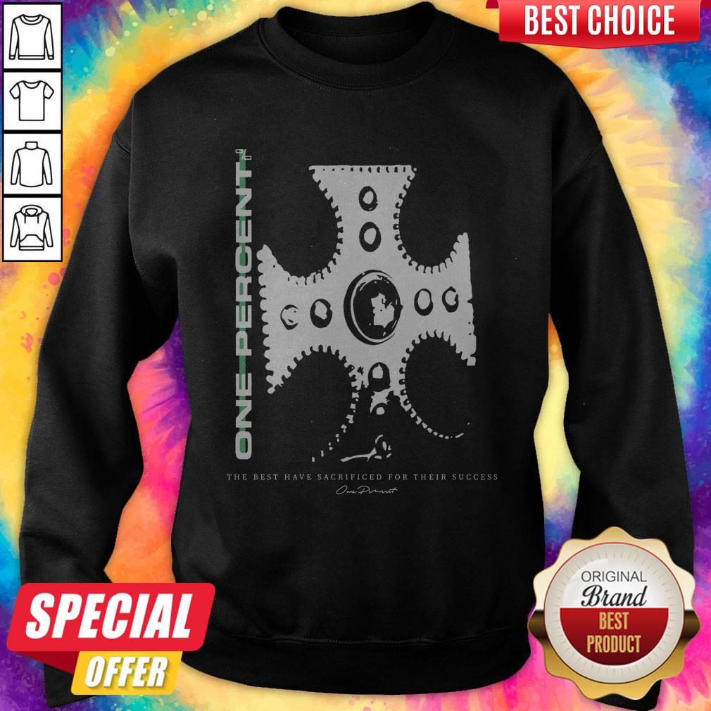 One Percent The Best Have Sacrificed Their Success Shirt - Image 3