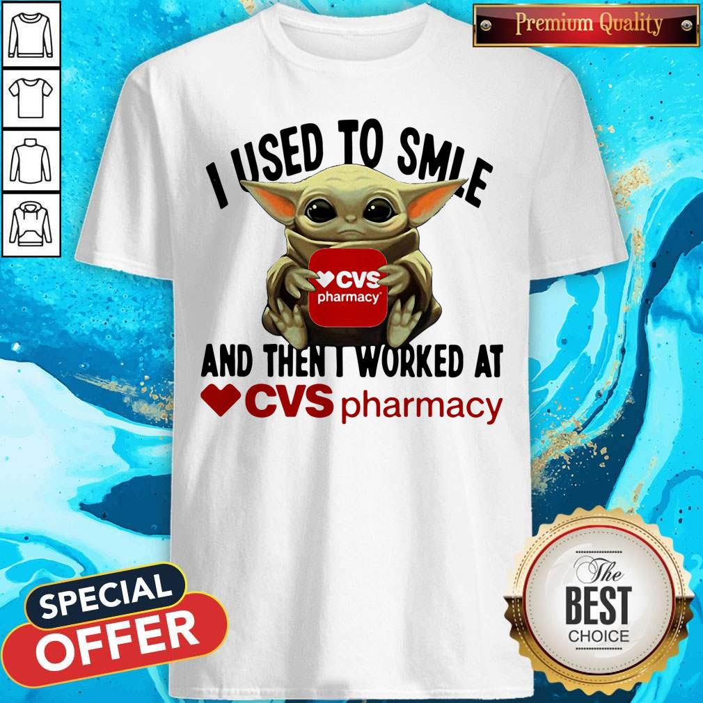 Baby Yoda Hug CVS Pharmacy I Used To Smile And Then I Worked At Shirt