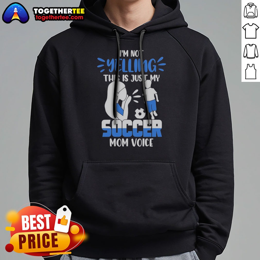 Hot I'm Not Yelling This Is Just My Soccer Mom Voice Shirt - Image 2