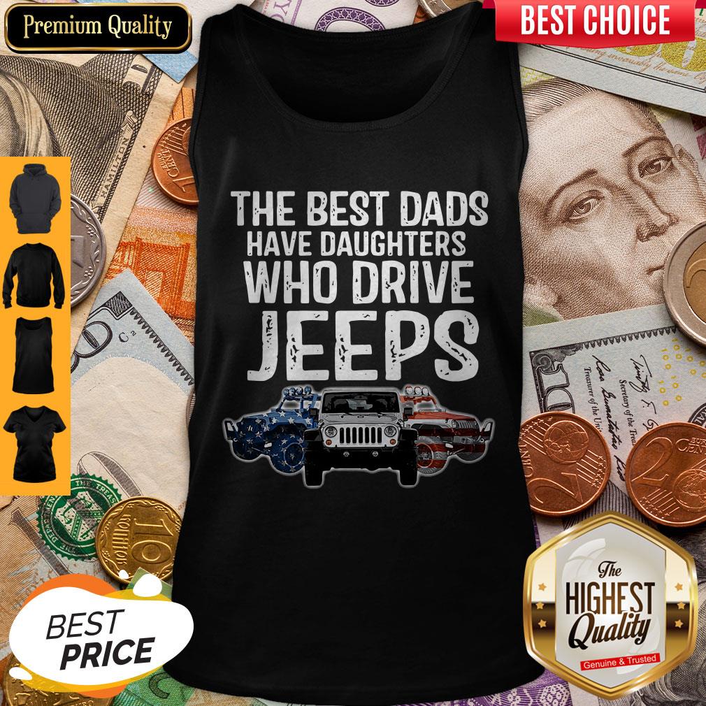 The Best Dads Have Daughters Who Drive Jeeps Shirt - Image 5