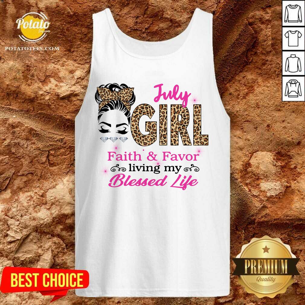 July Girl Living Faith And Favor My Blessed Life Shirt - Image 3