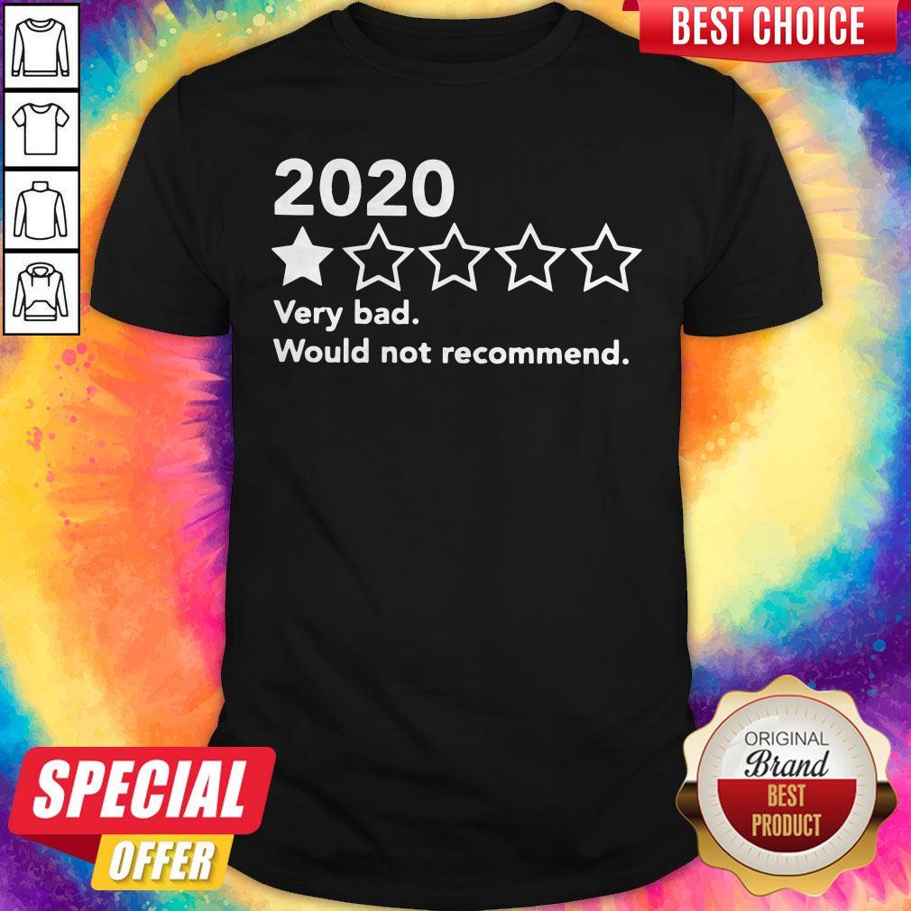 Official 2020 Very Bad Would Not Recommend Shirt