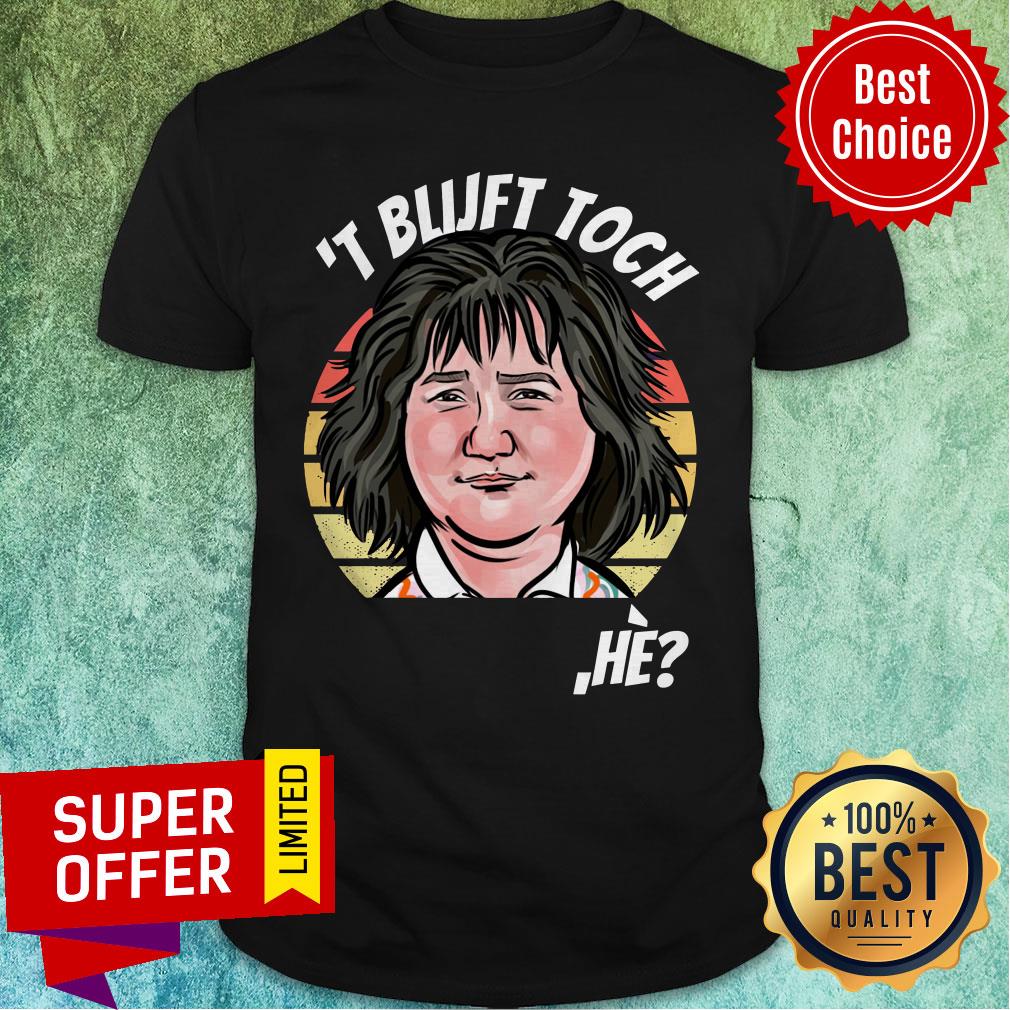Top Het Blijft Toch Je 2 Shirt