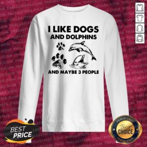 Alternative view of Awesome I Like Dogs And Dolphins And Maybe 3 People Shirt