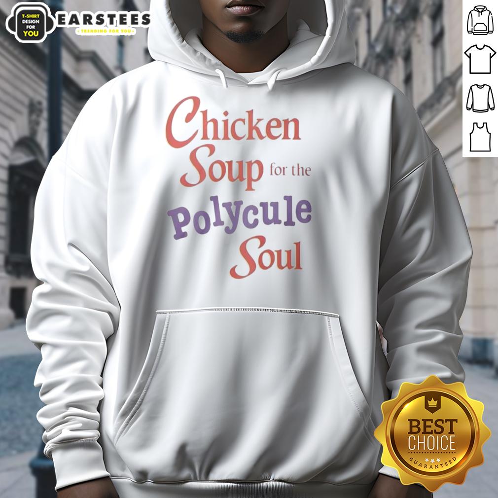 Good Chicken Soup For The Polycule Soul Shirt - Image 2
