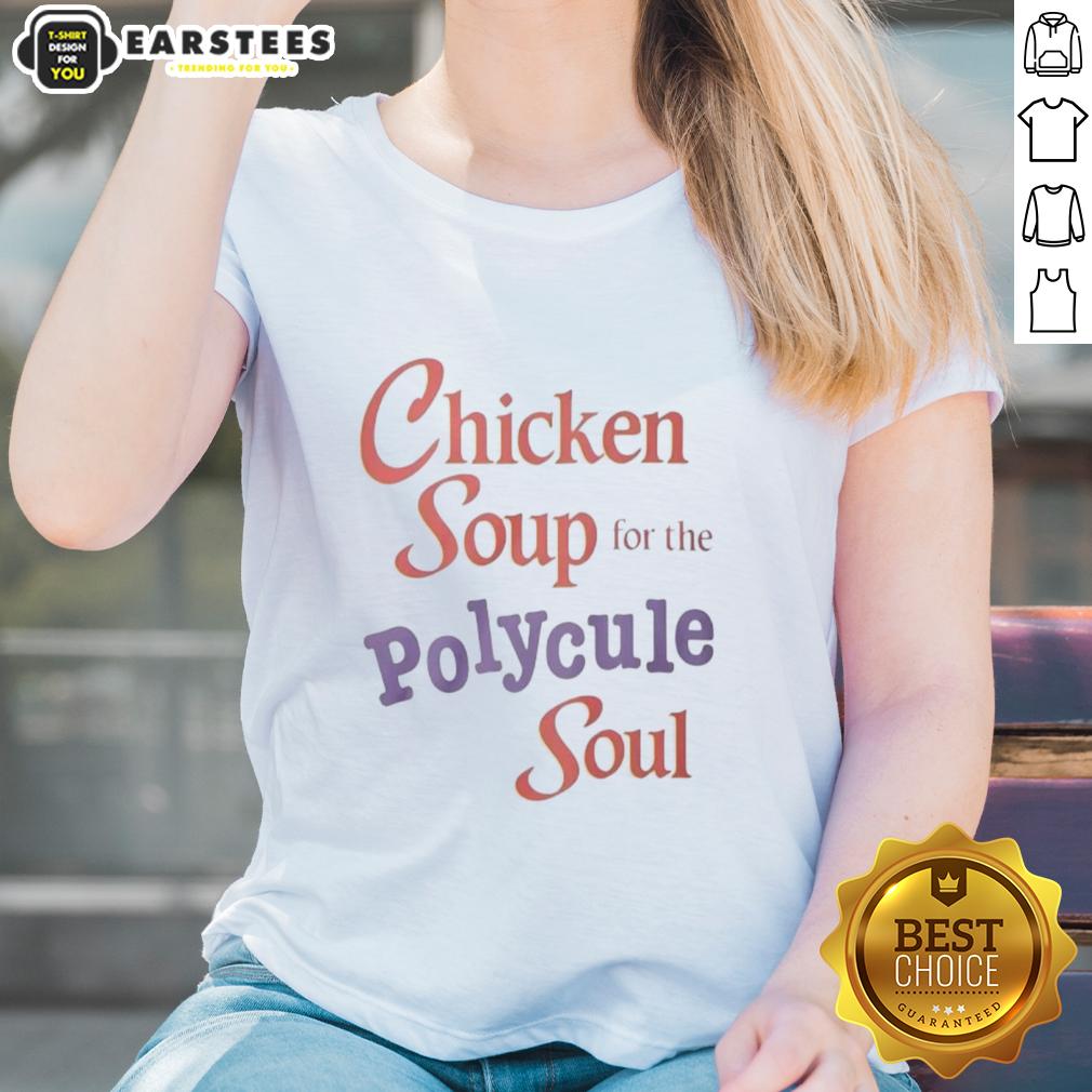 Good Chicken Soup For The Polycule Soul Shirt - Image 3