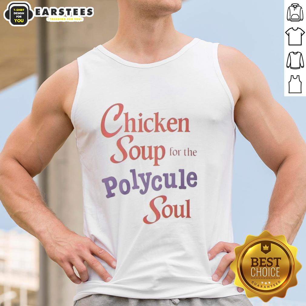 Good Chicken Soup For The Polycule Soul Shirt - Image 4