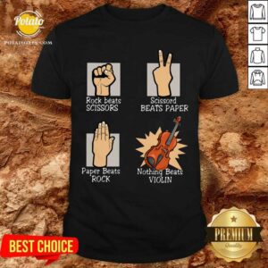 Nothing Beats Violin Shirt