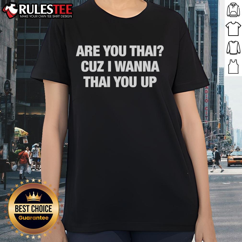 Funny Are You Thai Cuz I'm Wanna Thai You Up Classic T-Shirt - Image 3