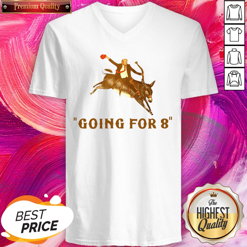 Funny Donald Trump Ridding Donkey Going For 8 Shirt - Image 2