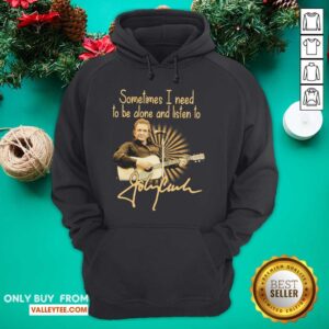 Alternative view of Nice Johnny Cash Sometimes I Need To Be Alone And Listen To Signature Shirt