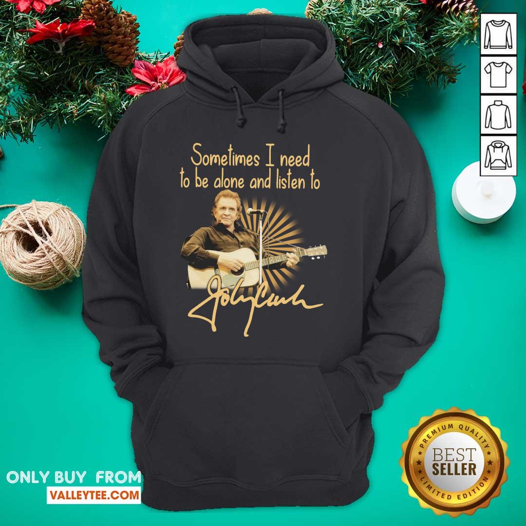 Nice Johnny Cash Sometimes I Need To Be Alone And Listen To Signature Shirt - Image 2