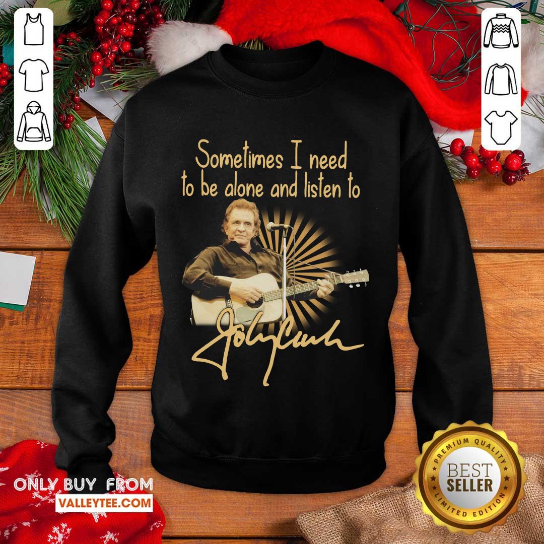 Nice Johnny Cash Sometimes I Need To Be Alone And Listen To Signature Shirt - Image 5