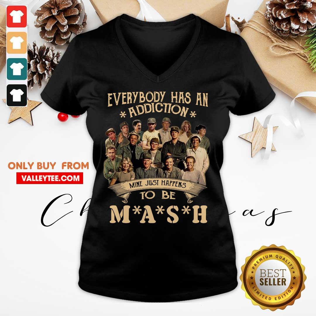 Perfect Everybody Has An Addiction Mine Just Happens To Be Mash Shirt - Image 3