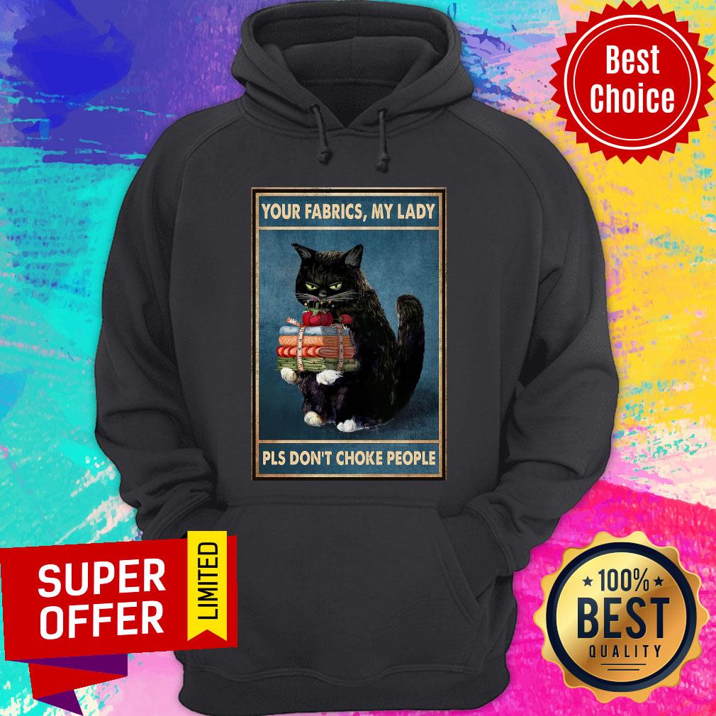 Black Cat Your Fabrics Lady Pls Don't Choke People Shirt - Image 2