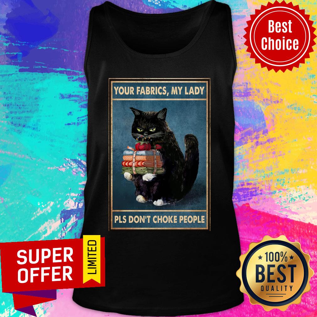 Black Cat Your Fabrics Lady Pls Don't Choke People Shirt - Image 4