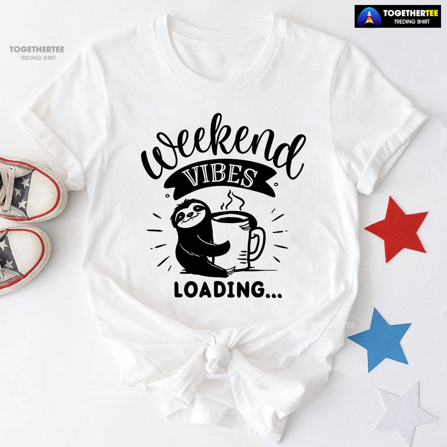 Weekend Vibes Loading Sloth T-Shirt
