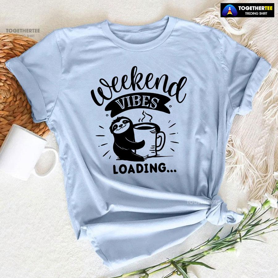 Weekend Vibes Loading Sloth T-Shirt - Image 6