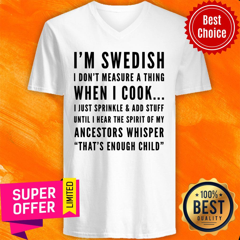 I'm Sweadish I Don't Measure A Thing When I Cook Ancestors Whisper That's Enough Child Shirt - Image 3