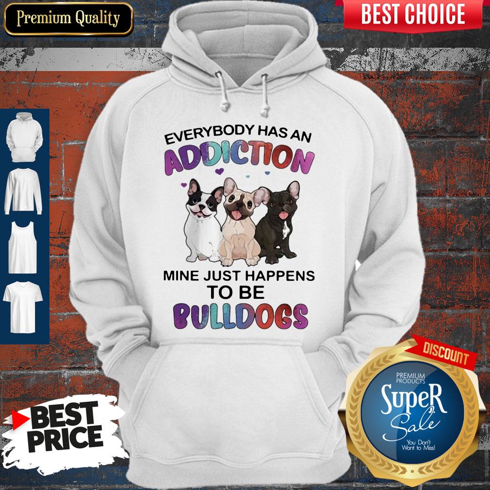 Awesome Everybody Has An Addiction Mine Just Happens To Be Bulldogs Heart Shirt - Image 2