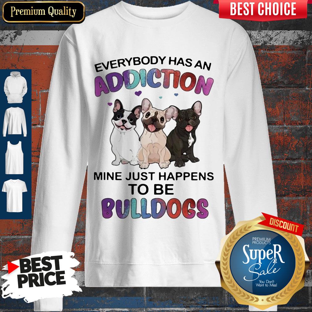 Awesome Everybody Has An Addiction Mine Just Happens To Be Bulldogs Heart Shirt - Image 3