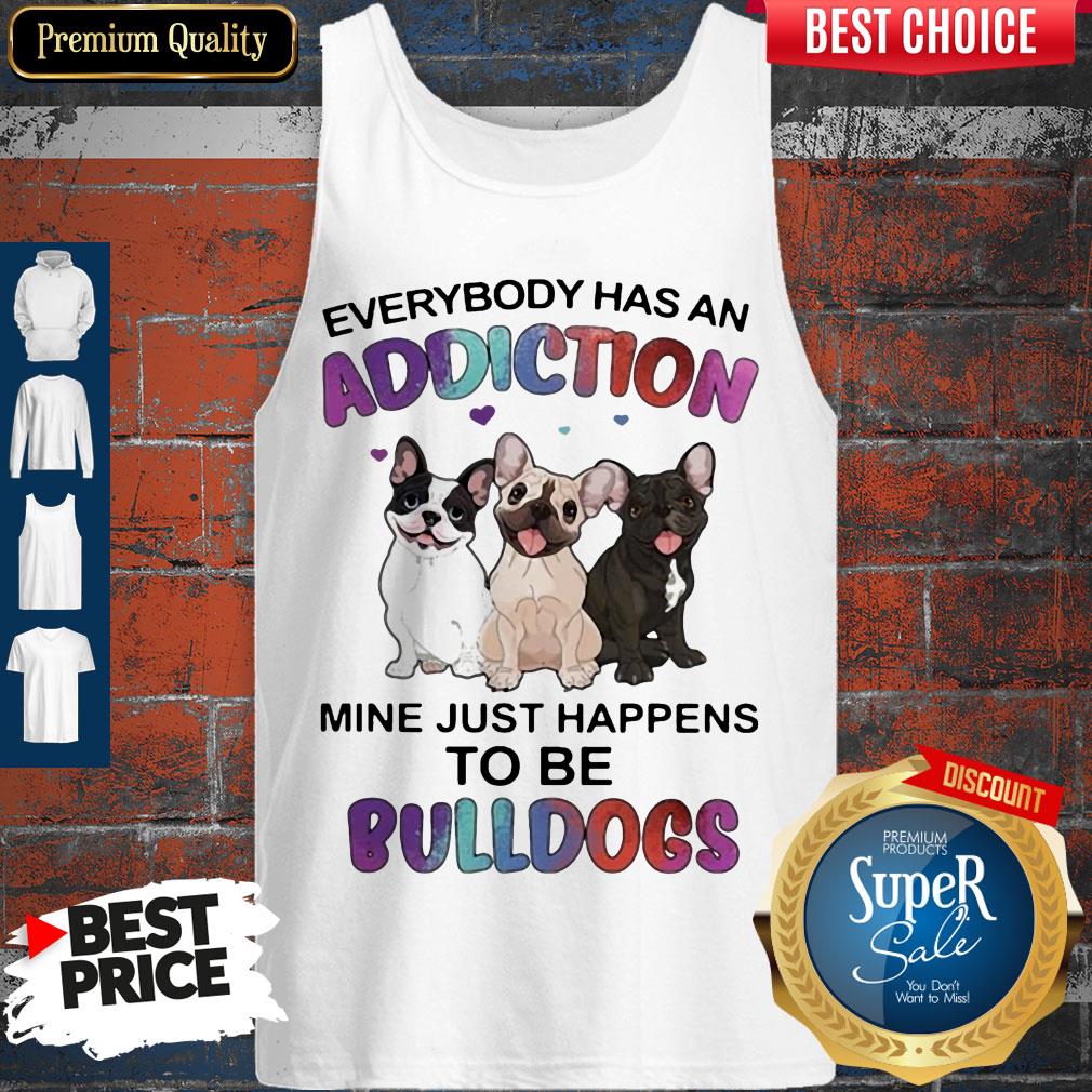 Awesome Everybody Has An Addiction Mine Just Happens To Be Bulldogs Heart Shirt - Image 4