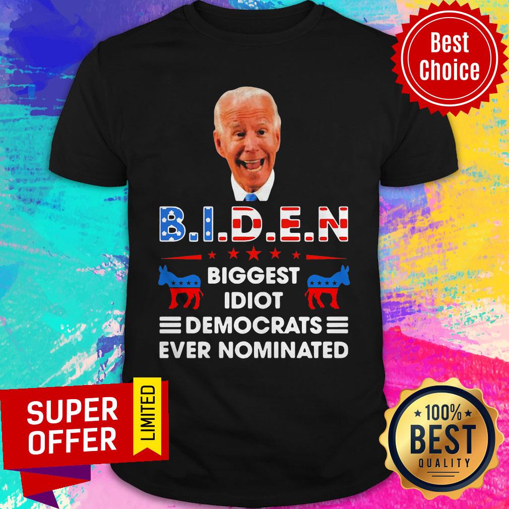 Biden Biggest Idiot Democrats Ever Nominated American Flag 2021 Shirt