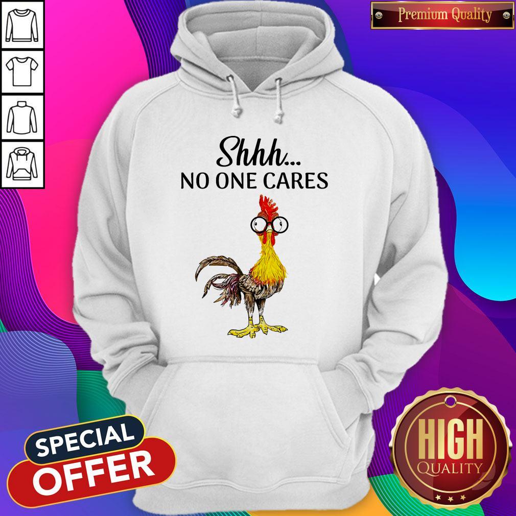 Nice Rooter Shhh No One Cares Shirt - Image 3