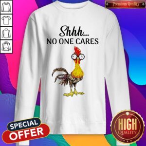 Alternative view of Nice Rooter Shhh No One Cares Shirt