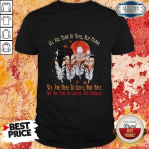 We Are Here To Heal No Harm To Love Not Hate To Crate Not Destroy Woman Sunset Footprint Shirt