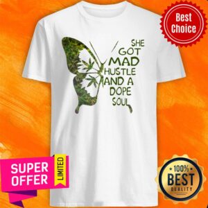Funny Butterfly She Got Mad Hustle And A Dope Soul Shirt