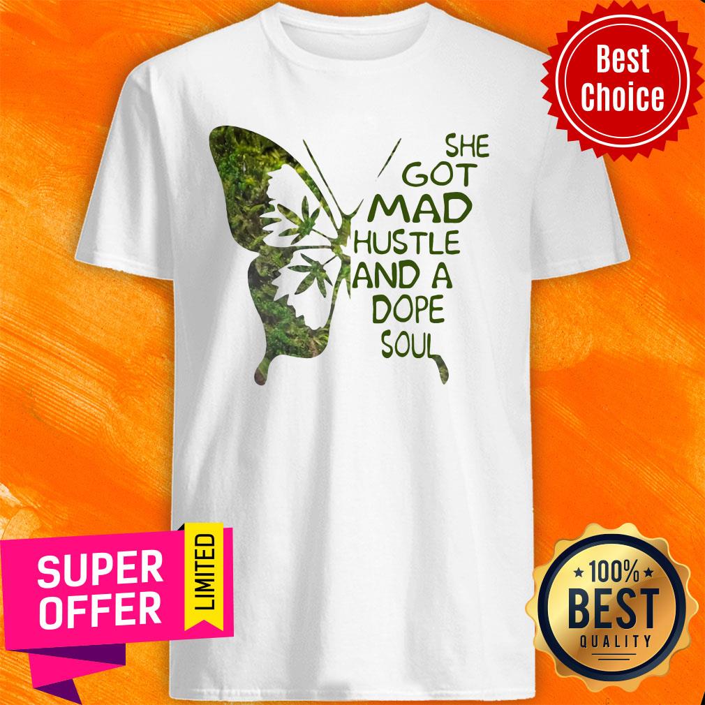 Funny Butterfly She Got Mad Hustle And A Dope Soul Shirt